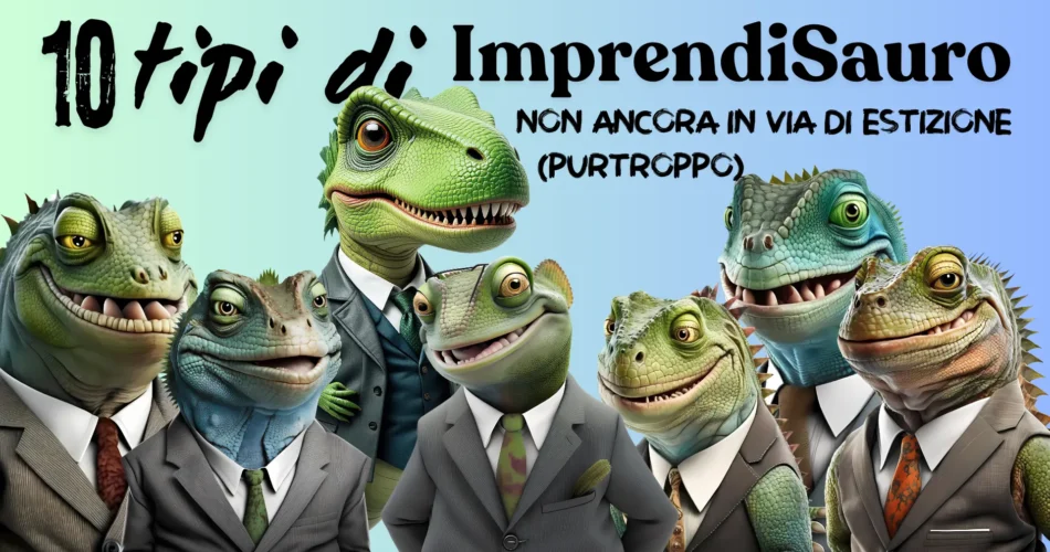 Immagine divertente che rappresenta i 10 Tipi Di Imprendisauro