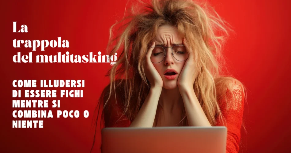 Immagine spiritosa rapprentativa della Trappola Del Multitasking 1
